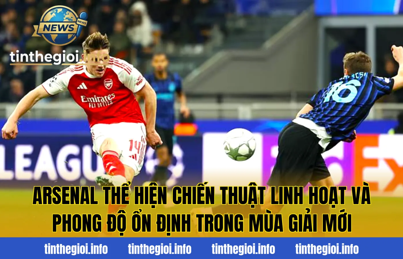 Arsenal thể hiện chiến thuật linh hoạt và phong độ ổn định trong mùa giải mới