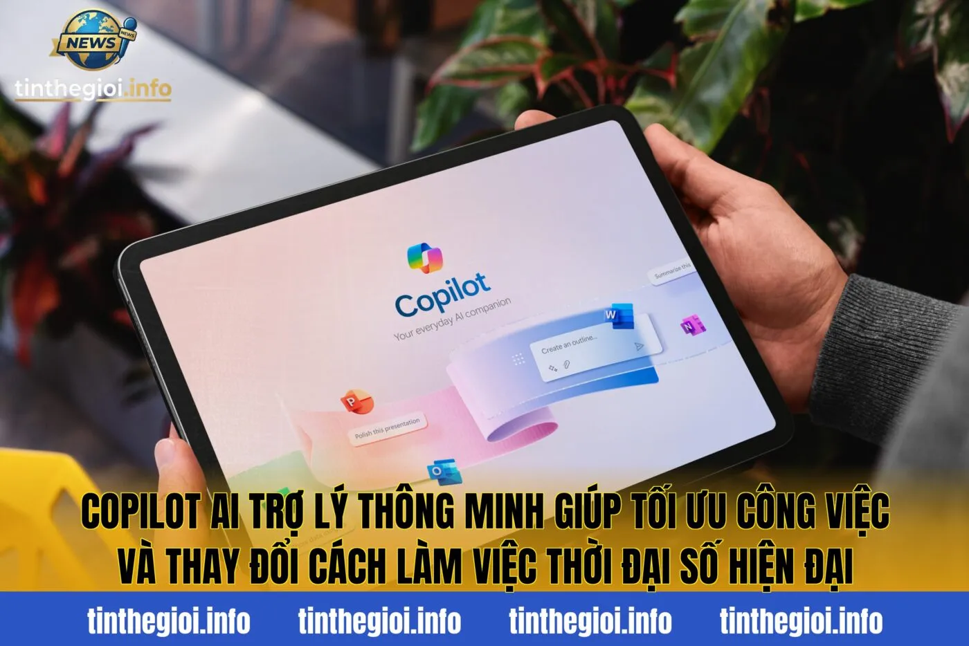 Copilot AI trợ lý thông minh giúp tối ưu công việc và thay đổi cách làm việc thời đại số hiện đại