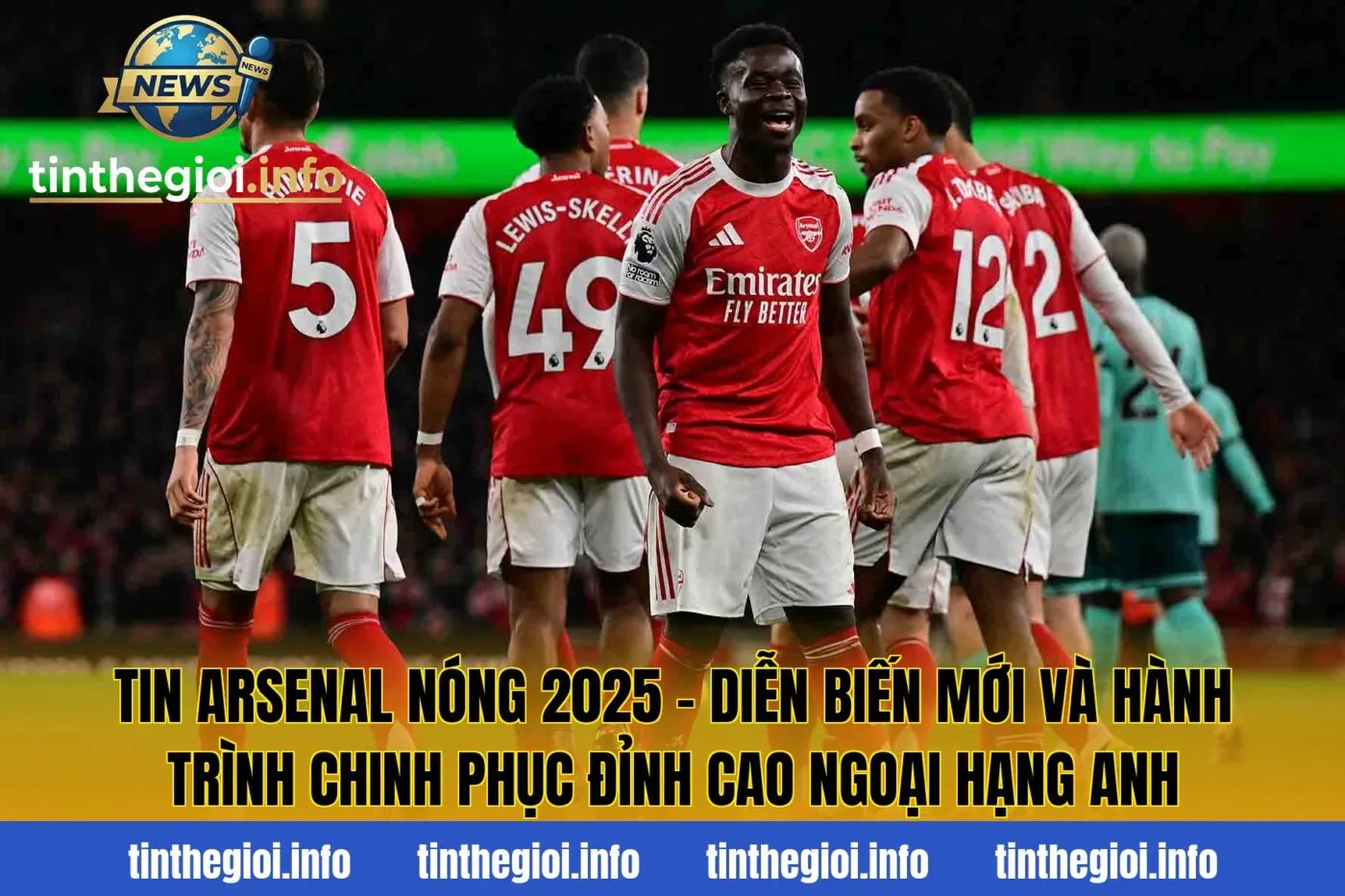 Tin Arsenal nóng 2025 – Diễn biến mới và hành trình chinh phục đỉnh cao Ngoại hạng Anh