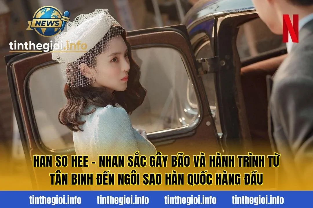 Han So Hee – Nhan sắc gây bão và hành trình từ tân binh đến ngôi sao Hàn Quốc hàng đầu