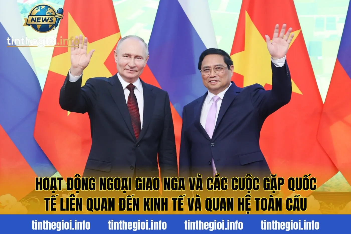 Hoạt động ngoại giao Nga và các cuộc gặp quốc tế liên quan đến kinh tế và quan hệ toàn cầu